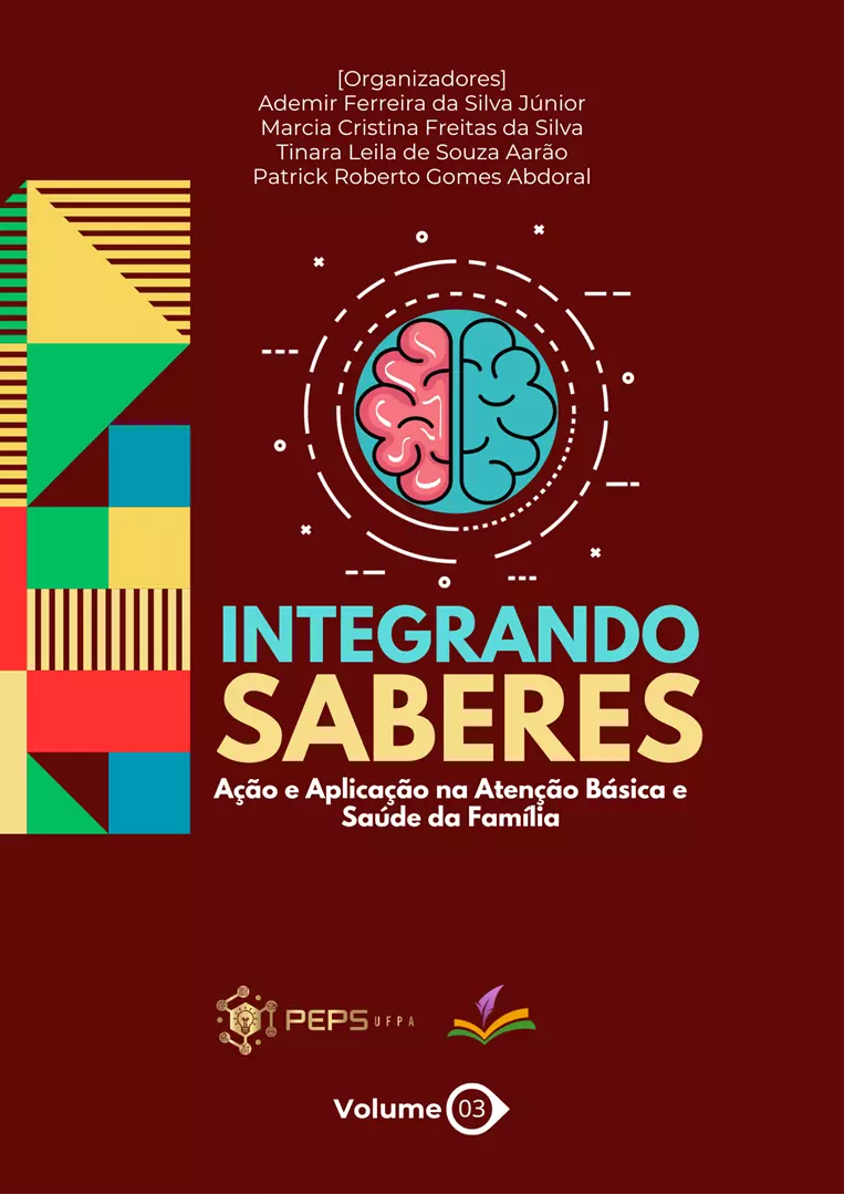 INTEGRANDO SABERES: ação e aplicação na atenção básica e saúde da família [Volume 3]